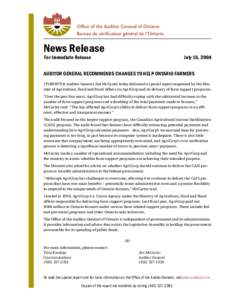 News Release For Immediate Release July 15, 2008  AUDITOR GENERAL RECOMMENDS CHANGES TO HELP ONTARIO FARMERS