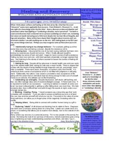Healing and Recovery WELLNESS AND ADVOCACY CENTER NEWSLETTER Musings on Wellness When I think about wellness and healing at this time of my life, I find that the word “discovery” seems more applicable than recovery. 