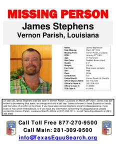 MISSING PERSON James Stephens Vernon Parish, Louisiana Name: Date Missing: Missing From: