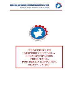 GOBIERNO AUTÓNOMO DEL DEPARTAMENTO DE POTOSÍ …Rumbo al Dialogo del Pacto Fiscal en Bolivia “PROPUESTA DE  DISTRIBUCION DE LA