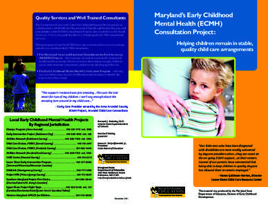 Quality Services and Well Trained Consultants The Georgetown University Center for Child and Human Development, in collaboration with MSDE, the Department of Health and Mental Hygiene and stakeholders in the ECMH Consult