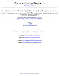 Communication Research http://crx.sagepub.com Knowledge, Reservations, or Promise?: A Media Effects Model for Public Perceptions of Science and Technology Matthew C. Nisbet, Dietram A. Scheufele, James Shanahan, Patricia