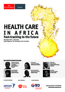 HEALTH CARE IN AFRICA Fast-tracking to the future November 18th – 19th 2014 Hyatt Regency, The Kilimanjaro, Dar es Salaam