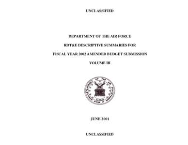 UNCLASSIFIED  DEPARTMENT OF THE AIR FORCE RDT&E DESCRIPTIVE SUMMARIES FOR FISCAL YEAR 2002 AMENDED BUDGET SUBMISSION VOLUME III