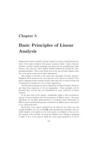 Chapter 5  Basic Principles of Linear Analysis Mathematical objects studied in Linear Analysis are linear transformations between vector spaces endowed with proper concepts of limit. Linear Analysis, therefore, provides 