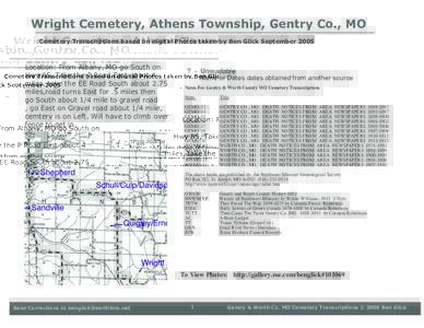 Wright Cemetery, Athens Township, Gentry Co., MO Cemetery Transcriptions based on digital Photos taken by Ben Glick September 2005 Location: From Albany, MO go South on Hwy 85, Take the P Road East about 4 miles, take th