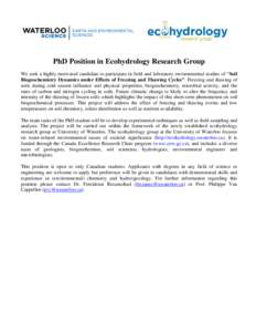 PhD Position in Ecohydrology Research Group We seek a highly motivated candidate to participate in field and laboratory environmental studies of “Soil Biogeochemistry Dynamics under Effects of Freezing and Thawing Cycl