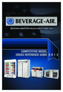 1  UNMATCHED BREADTH OF PRODUCT } COMPLETE Line of Food Rated Back Bar Refrigerators } COMPLETE Line of Solid & Glass Door Back Bar Refrigerators } UNMATCHED Pass-Thru Back Bar Refrigerators