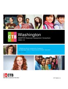 Washington SMARTER Balanced Assessment Consortium SBAC-12 CTB/McGraw-Hill LLC presents this Proposal to the Washington Office of Superintendent of Public Instruction