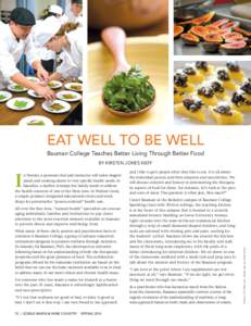 EAT WELL TO BE WELL Bauman College Teaches Better Living Through Better Food BY KIRSTEN JONES NEFF All over the Bay Area, “natural health” specialists are encouraging individuals, families and institutions to pay clo