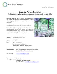 INVITATION AUX MÉDIAS  Journée Portes Ouvertes Salles de réception pour mariages et événements corporatifs Montréal, 13 janvier 2015 – Le parc Jean-Drapeau offre une gamme de salles et de sites extérieurs pour l