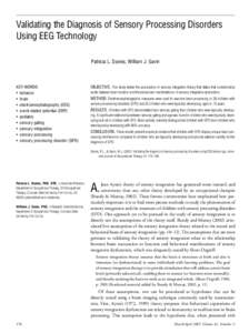 Validating the Diagnosis of Sensory Processing Disorders Using EEG Technology Patricia L. Davies, William J. Gavin KEY WORDS • behavior