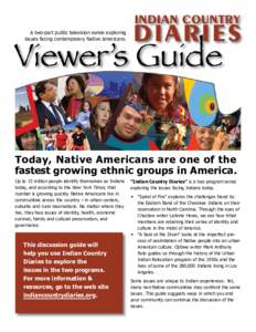 INDIAN COUNTRY  A two-part public television series exploring issues facing contemporary Native Americans.  DIARIES