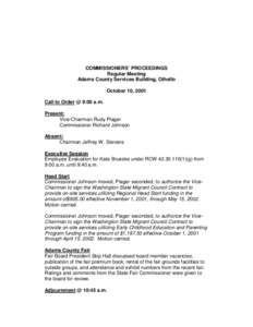 COMMISSIONERS’ PROCEEDINGS Regular Meeting Adams County Services Building, Othello October 10, 2001 Call to Order @ 9:00 a.m. Present: