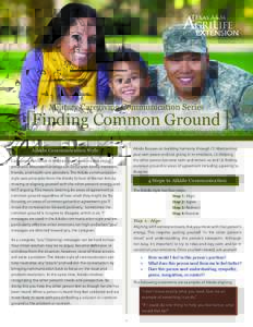 Military Caregiving Communication Series  [Finding Common Ground ] Aikido focuses on building harmony through (1) Maintaining your own peace and not giving in to emotions, (2) Helping the other person become calm and rem