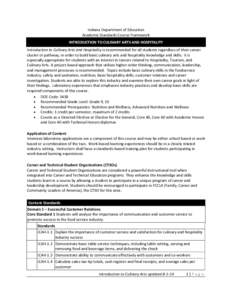 Indiana Department of Education Academic Standards Course Framework INTRODUCTION TO CULINARY ARTS AND HOSPITALITY Introduction to Culinary Arts and Hospitality is recommended for all students regardless of their career c