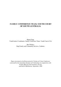 FAMILY CONFERENCE TEAM, YOUTH COURT OF SOUTH AUSTRALIA Marnie Doig Youth Justice Coordinator, Family Conference Team, Youth Court of SA Ben Wallace