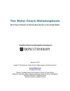 The Motor Coach Metamorphosis 2012 Year-in-Review of Intercity Bus Service in the United States Chaddick Institute for Metropolitan Development  January 6, 2013