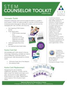 Counselor Toolkit Designed to effectively reach and encourage all students to consider a future career in STEM, the toolkit provides an overview of STEM careers, introduces positive language for talking with students, an