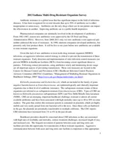 2013 Indiana Multi-Drug Resistant Organism Survey Antibiotic resistance is a global issue that has significant impact in the field of infectious diseases. It has been recognized for several decades that up to 50% of anti