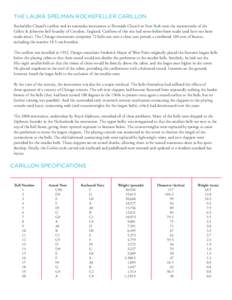 THE LAURA SPELMAN ROCKEFELLER CARILLON Rockefeller Chapel’s carillon and its namesake instrument at Riverside Church in New York were the masterworks of the Gillett & Johnston bell foundry of Croydon, England. Carillon