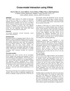 Cross-modal Interaction using XWeb Dan R. Olsen Jr., Sean Jefferies, Travis Nielsen, William Moyes, Paul Fredrickson Computer Science Department, Brigham Young University, Provo, UT {olsen, jefferie, nielsent, wmoyes, pf