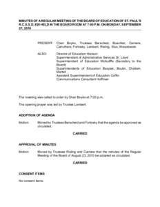 MINUTES OF A REGULAR MEETING OF THE BOARD OF EDUCATION OF ST. PAUL’S R.C.S.S.D. #20 HELD IN THE BOARD ROOM AT 7:00 P.M. ON MONDAY, SEPTEMBER 27, 2010 PRESENT: Chair Boyko, Trustees Berscheid, Boechler, Carriere, Carrut