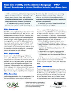 Open Vulnerability and Assessment Language — OVAL® A Community-Developed Language for Determining Vulnerability and Configuration Issues on Computer Systems OVAL is an international, information security community  th