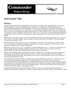 Commander Owners Group Commander FAQ History Rockwell began designing the Commander in the late 60’s. Originally they developed both a fixed gear model called the 111 and a retractable version called the 112. Both were