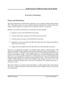 South Lawrence Trafficway Citizen Survey Results  Executive Summary Purpose and Methodology The Kansas Department of Transportation conducted a survey of Kansas residents during January[removed]The purpose of the survey wa