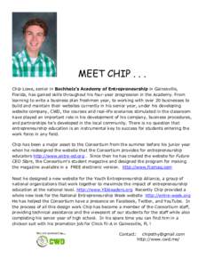 MEET CHIP[removed]Chip Lowe, senior in Buchholz’s Academy of Entrepreneurship in Gainesville, Florida, has gained skills throughout his four-year progression in the Academy. From learning to write a business plan freshme