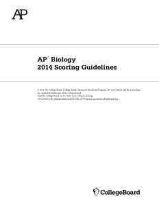 AP Biology 2014 Scoring Guidelines ® © 2014 The College Board. College Board, Advanced Placement Program, AP, AP Central, and the acorn logo are registered trademarks of the College Board.