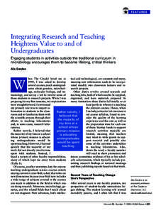 Integrating Research and Teaching Heightens Value to and of Undergraduates Engaging students in activities outside the traditional curriculum in microbiology encourages them to become lifelong, critical thinkers Alix Dar