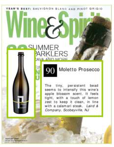 90  Moletto Prosecco The tiny, persistent bead seems to intensify this wine’s