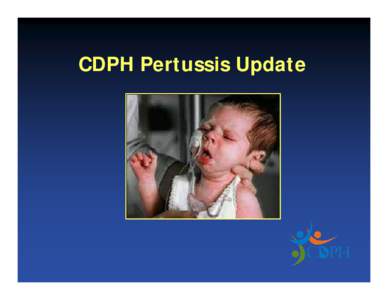 CDPH Pertussis Update  Submitted Questions • • •