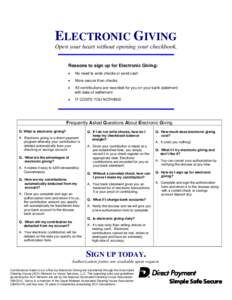 ELECTRONIC GIVING Open your heart without opening your checkbook. Reasons to sign up for Electronic Giving: •  No need to write checks or send cash