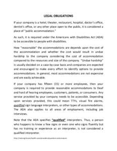 LEGAL OBLIGATIONS If your company is a hotel, theater, restaurant, hospital, doctor’s office, dentist’s office, or any other place open to the public, it is considered a place of “public accommodation.” As such, 