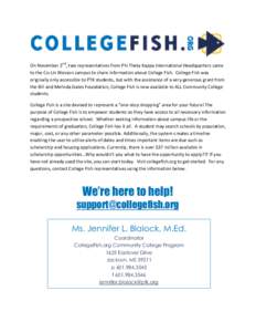 On November 2nd, two representatives from Phi Theta Kappa International Headquarters came to the Co-Lin Wesson campus to share information about College Fish. College Fish was originally only accessible to PTK students, 