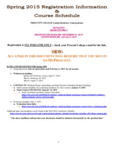 PRESCOTT COLLEGE Limited Residency Undergraduate Spring 2015 January 23- May 1 REGISTRATION DEADLINE: DECEMBER 14, 2014 TUITION DEADLINE: January 9, 2015
