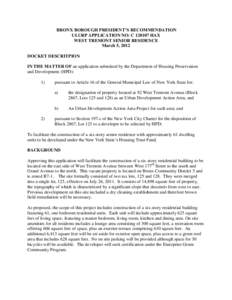 BRONX BOROUGH PRESIDENT’S RECOMMENDATION ULURP APPLICATION NO: C[removed]HAX WEST TREMONT SENIOR RESIDENCE March 5, 2012 DOCKET DESCRITPION IN THE MATTER OF an application submitted by the Department of Housing Preserva