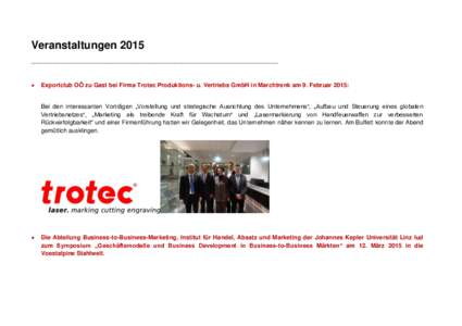 Veranstaltungen 2015 _____________________________________________________________________________________________________   Exportclub OÖ zu Gast bei Firma Trotec Produktions- u. Vertriebs GmbH in Marchtrenk am 9. F