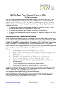 2013 Pay Equity Forum: Focus on Women in SMEs Background paper While the primary focus of Workplace Gender Equality Agency (WGEA) is on large firms (100+ employees), relatively little is known about pay equity within SME