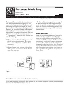 Fasteners Made Easy Guide C-232 Revised by Robin C. Mack1 Cooperative Extension Service • College of Agricultural, Consumer and Environmental Sciences This publication is scheduled to be updated and reissued 10/15.