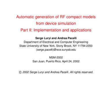 Automatic generation of RF compact models from device simulation Part II: Implementation and applications Serge Luryi and Andrea Pacelli Department of Electrical and Computer Engineering State University of New York, Sto