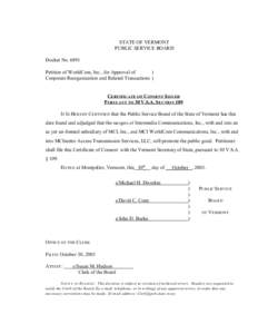 STATE OF VERMONT PUBLIC SERVICE BOARD Docket No[removed]Petition of WorldCom, Inc., for Approval of ) Corporate Reorganization and Related Transactions )