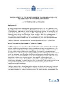 REASSESSMENT OF THE RESPONSES FROM TRANSPORT CANADA TO MARINE SAFETY RECOMMENDATION M08-01 ACCOUNTING FOR PASSENGERS Background At 2000 on 21 March 2006, the passenger and vehicle ferry Queen of the North departed Prince