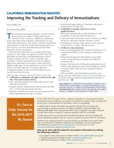 California Immunization Registry  Improving the Tracking and Delivery of Immunizations Susan Ashkar, MA Julia Heinzerling, MPH