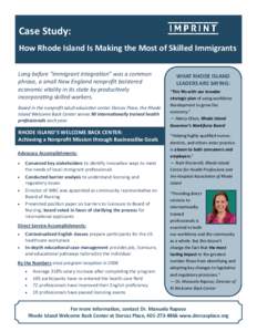 Case Study: How Rhode Island Is Making the Most of Skilled Immigrants Long before “immigrant integration” was a common phrase, a small New England nonprofit bolstered economic vitality in its state by productively in