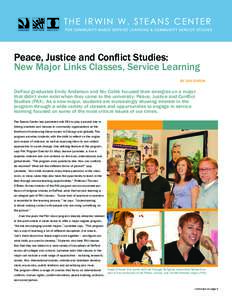 Peace, Justice and Conflict Studies: New Major Links Classes, Service Learning BY DAN BARON DePaul graduates Emily Anderson and Nic Cable focused their energies on a major that didn’t even exist when they came to the u