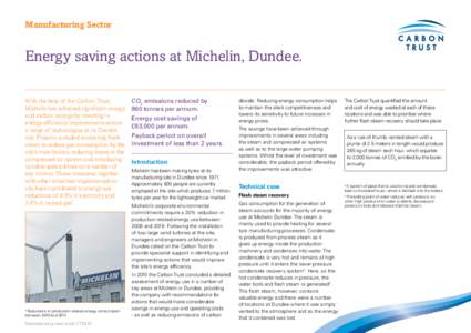 Manufacturing Sector  Energy saving actions at Michelin, Dundee. With the help of the Carbon Trust, Michelin has achieved significant energy and carbon savings by investing in